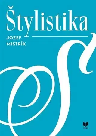 Literárna veda, jazykoveda Štylistika - Jozef Mistrík
