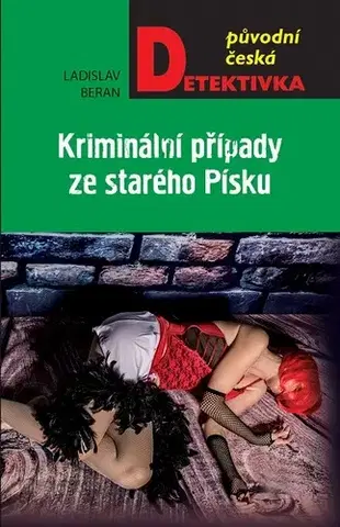 Detektívky, trilery, horory Kriminální případy ze starého Písku - Ladislav Beran