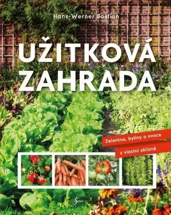 Úžitková záhrada Užitková zahrada - Hans-Werner Bastian