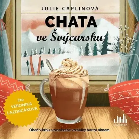 Romantická beletria Cosmopolis Chata ve Švýcarsku - audiokniha