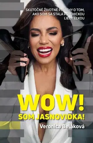 Skutočné príbehy WOW! Som jasnovidka! - Veronica Beláková