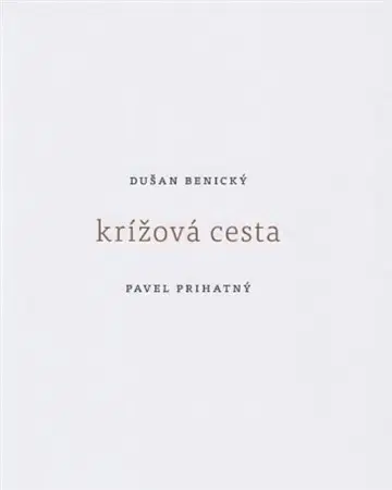 Kresťanstvo Krížová cesta - Dušan Benický