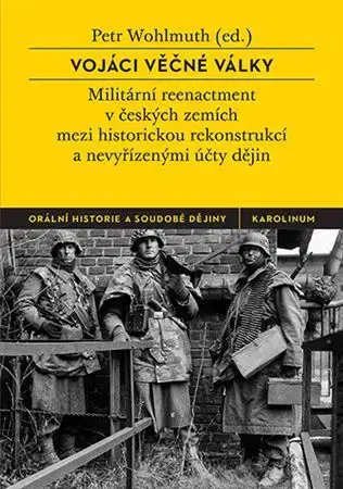 História - ostatné Vojáci věčné války - Petr Wohlmuth