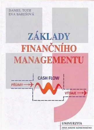 Manažment Základy finančního managementu - Dániel Tóth,Eva Barešová