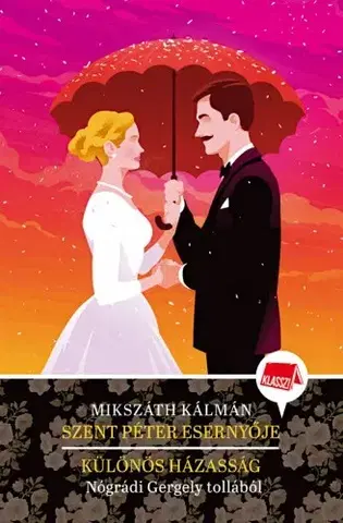 Pre deti a mládež - ostatné Szent Péter esernyője / Különös házasság - Kálman Mikszáth,Gergely Nógrádi