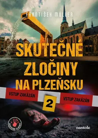 Fejtóny, rozhovory, reportáže Skutečné zločiny na Plzeňsku 2 - František Müller