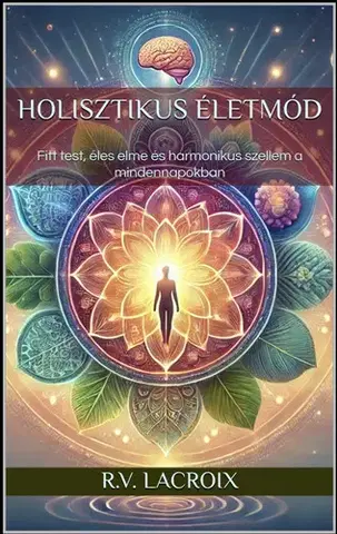 Duchovný rozvoj Holisztikus életmód - R.V. LaCroix