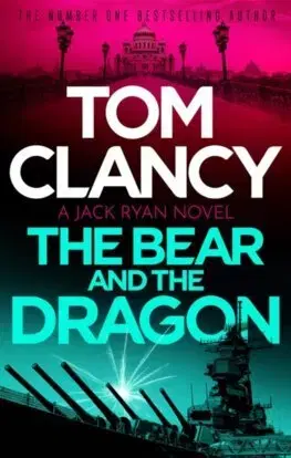 Detektívky, trilery, horory The Bear and the Dragon - Tom Clancy