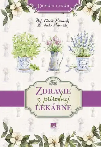 Zdravie, životný štýl - ostatné Zdravie z prírodnej lekárne - Christo Mermerski,Jonko Mermerski