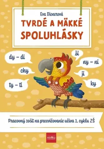 Slovenský jazyk Tvrdé a mäkké spoluhlásky - Eva Dienerová