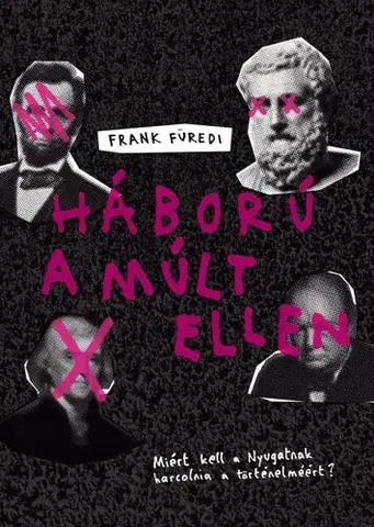 História - ostatné Háború a múlt ellen - Frank Furedi