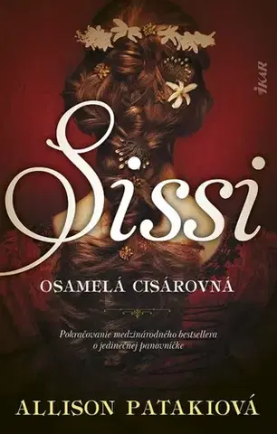 Historické romány Sissi – osamelá cisárovná - Allison Pataki