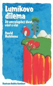 Pre vysoké školy Lumíkovo dilema - David Hutchens