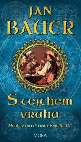 Historické romány S cejchem vraha, 2. vydání - Jan Bauer