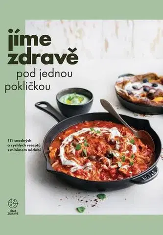 Osobnosti varia Jíme zdravě pod jednou pokličkou - Kolektív autorov