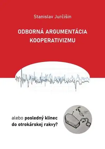 Sociológia, etnológia Odborná argumentácia kooperativizmu - Stanislav Jurčišin