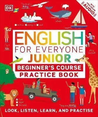 V cudzom jazyku English for Everyone Junior Beginner's Practice Book : Look, Listen, Learn, and Practise