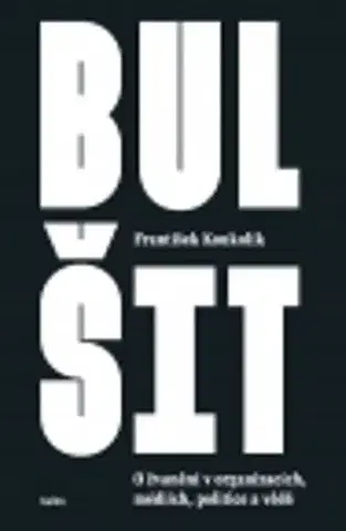 Sociológia, etnológia Bulšit - František Koukolík