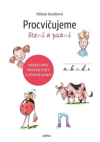 Pedagogika, vzdelávanie, vyučovanie Procvičujeme čtení a psaní - Miluše Jirušková,Aleš Čuma