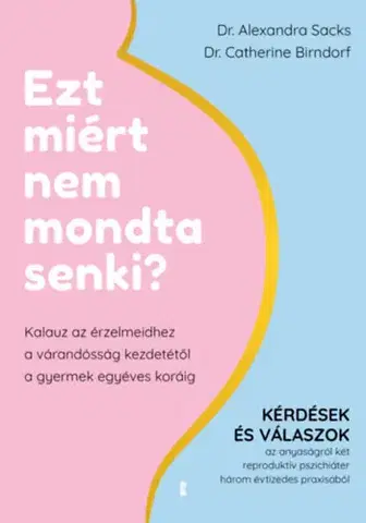 Starostlivosť o dieťa, zdravie dieťaťa Ezt miért nem mondta senki? - Catherine Birndorf,Alexandra Sacks