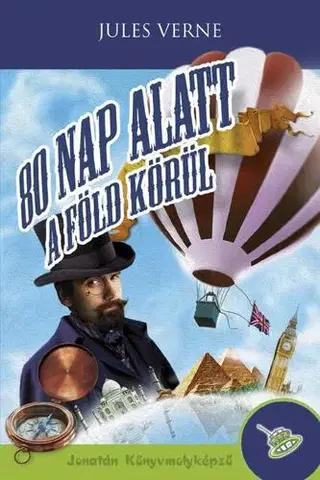 Dobrodružstvo, napätie, western 80 nap alatt a Föld körül - Jules Verne,János Csatlós