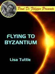 Sci-fi a fantasy Flying to Byzantium - Lisa Tuttle