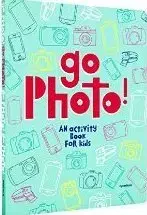Fotografia Go Photo! An Activity Book for Kids - Kolektív autorov