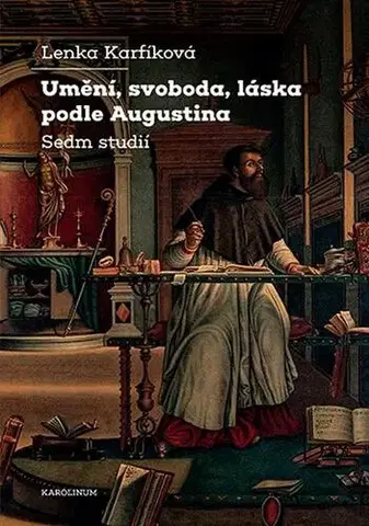 Filozofia Umění, svoboda, láska podle Augustina - Lenka Karfíková