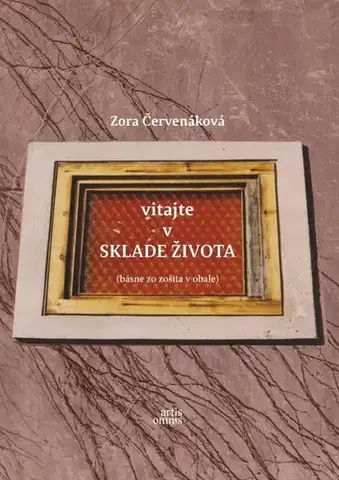 Slovenská poézia Vitajte v sklade života - Zora Červenáková