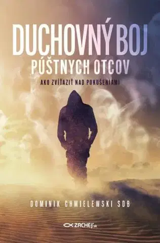 Kresťanstvo Duchovný boj púštnych otcov - Dominik Chmielewski