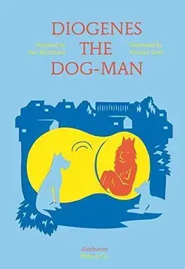 Filozofia Diogenes the Dog-Man - Yan Marchand,Vincent Sorel
