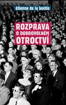 História - ostatné Rozprava o dobrovolném otroctví - Étienne De La Boétie