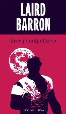 Detektívky, trilery, horory Krev je můj chleba - Barron Laird