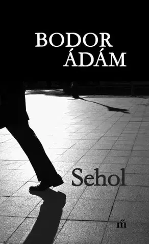 Svetová beletria Sehol - Ádám Bodor