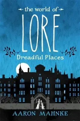 Cudzojazyčná literatúra The World of Lore, Volume 3: Dreadful Places - Aaron Mahnke