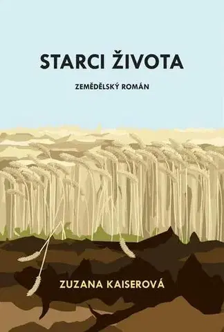 Česká beletria Starci života - Zuzana Kaiserová