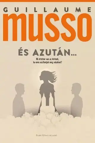 Svetová beletria És azután... - Guillaume Musso,Ágnes Tótfalusi