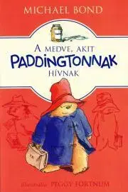 Rozprávky A medve, akit Paddingtonnak hívnak - Michael Bond