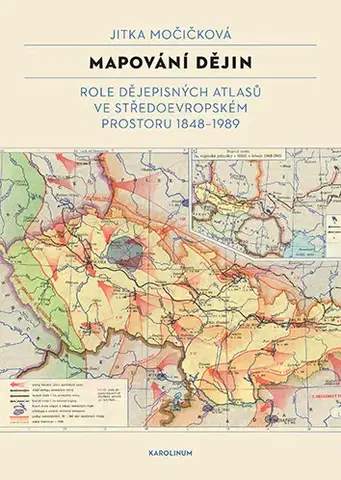 História - ostatné Mapování dějin - Jitka Močičková