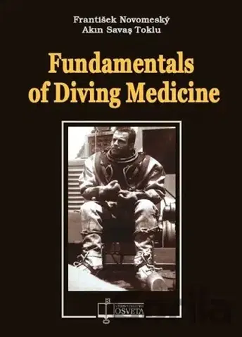 Medicína - ostatné Fundamentals of Diving Medicine - František Novomeský,Akin Savas Toklu