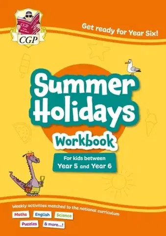 Príprava do školy, pracovné zošity CGP Summer Holidays Activity Workbook - for kids between Year 5 and Year 6 (ages 9-10) - Books