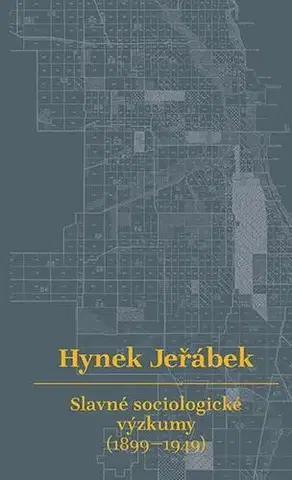 Sociológia, etnológia Slavné sociologické výzkumy (1899–1949) - Hynek Jeřábek
