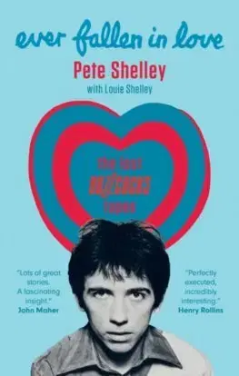 Fejtóny, rozhovory, reportáže Ever Fallen in Love : The Lost Buzzcocks Tapes - Pete Shelley,Louie Shelley