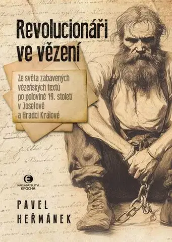 Fejtóny, rozhovory, reportáže Revolucionáři ve vězení - Pavel Heřmánek