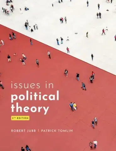 Politológia Issues in Political Theory - Patrick S. Tomlinson,Robert Jubb