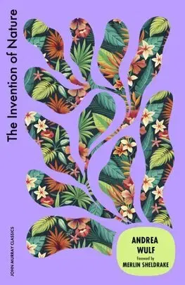 Veda, vynálezy The Invention of Nature - Andrea Wulf