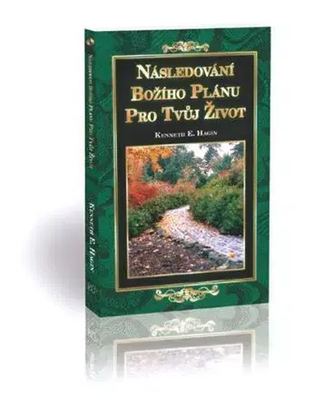 Kresťanstvo Následování Božího plánu pro tvůj život - Kenneth E. Hagin