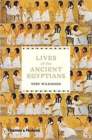 Cudzojazyčná literatúra Lives of the Ancient Egyptians - Toby Wilkinson