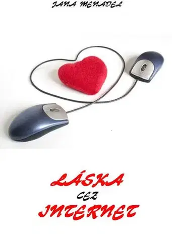 Slovenská beletria Láska cez internet - Jana Menadel