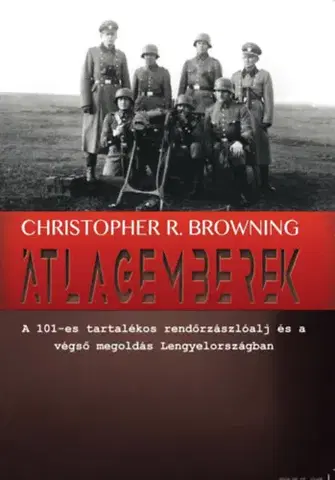 Druhá svetová vojna Átlagemberek - Christopher R. Browning